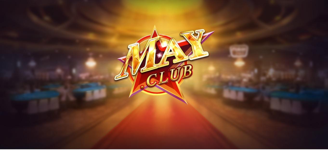 Các game slot May Club