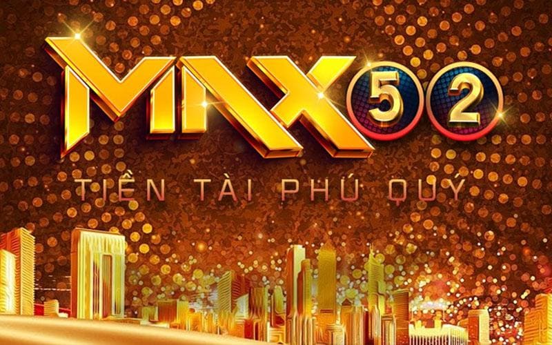 Đánh giá Max52 | Link tải Max52 không bị chặn mới nhất